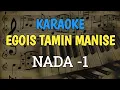 Download Lagu KARAOKE EGOIS TAPSEL TAMIN MANISE NADA RENDAH