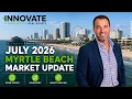 Should You Buy or Sell in Myrtle Beach July 2026 Market Update