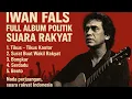 Download Lagu Full Album Iwan Fals Politik | Tikus Tikus Kantor, Surat Buat Wakil Rakyat, Bongkar, Serdadu, Bento