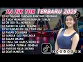 Lagu DJ TIKTOK TERBARU 2025 || DJ CINTA DARI SEBERANG π΅ DJ SUNGGUH CINTAKU LUAR BIASA π΅ FULL ALBUMββ