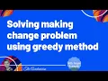 Algo 20 Solving making change problem using greedy method
