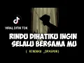 Download Lagu LIRIK LAGU || rindu dihatiku ingin selalu bersama mu (RINDUKU _DPASPOR) tik tok cover agusriansyah