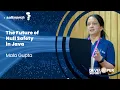 The Past Present and Future of Null-Safety in Java - Mala Gupta