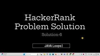 HackerRank Problem - 6 Solution JAVA Loops