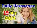 Daily horoscope 19 July 2024 - Secrets Predictions For All Zodiac Signs Must watch This
