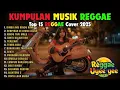 Download Lagu Top Hits Spotify Indonesia 2025 Full Album Reggae 🎧🔥 Kumpulan Musik Cover SKA REGGAE Terbaru 2025!