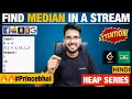 Find Median in a Stream Priority Queue Explained Solution in Hindi Hello World Prince Compl