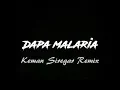 Download Lagu Keman Siregar - Dapa Malaria (Voc. Sultan F \u0026 Pedro U) Remix