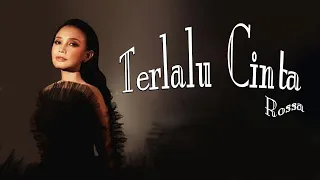 Download Rossa - Terlalu Cinta | Lirik Lagu Indonesia MP3