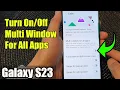 Galaxy S23 s How to Turn Multi Window For All Apps