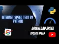 REAL TIME INTERNET SPEED TEST BY PYTHON