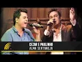 Download Lagu Cezar \u0026 Paulinho - Alma Sertaneja - Show Completo