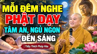 ĐÊM NGHE PHẬT DẠY – TÂM AN, NGỦ NGON ĐẾN SÁNG | Thầy Thích Pháp Hòa