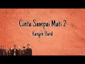 Lagu Kangen Band Cinta Sampai Mati 2 (lirik)