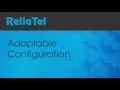 ReliaTel Adaptable Configuration