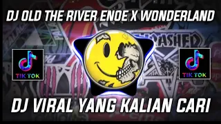 DJ OLD THE RIVER ENOE X WONDERLAND || DJ VIRAL TERBARU SLOW BASS PENGANTAR TIDUR