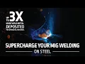Upgrade Your Mig Welding On Steel - Up To 3x More Weld Metal Deposited Per Operator Per Week