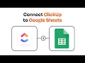 How to Connect ClickUp to Google Sheets - Easy Integration
