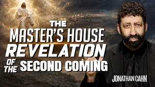 The Master s House Revelation of the Second Coming Jonathan Cahn Sermon