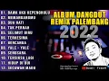 Download Lagu ALBUM DANGDUT ORGEN TUNGGAL VERSI REMIX PALEMBANG 2022