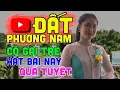 Download Lagu Cô Gái Hát ĐẤT PHƯƠNG NAM Hay Nhức Nhối Khiến Bao Kỷ Ức Tuổi Thơ Ùa Về | LK NHẠC ĐƯỜNG PHỐ