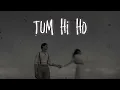 Tum Hi Ho (Slowed + Reverb) | Shaheer Official | Emotional Lofi Version