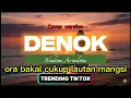 Lagu Denok - Nadine Arindita || ora bakal cukup lautan mangsi ||