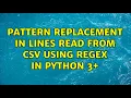 Pattern replacement in lines read from csv using regex in python 3