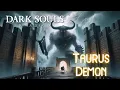 Download Lagu Dark Souls Remastered OST - Taurus Demon Music: The Towering Beast