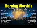 Download Lagu Best Morning Worship Songs, Special Hillsong Worship Songs Playlist​, Praise And Worship Music 2025