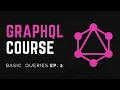 Basic Types and Queries Grap L Course For Beginners Ep 2