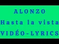 ALONZO - Hasta la vista - VIDÉO LYRICS ( PAROLES )