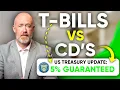 T-Bills versus CDs Guaranteed 5