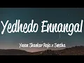 Download Lagu Yedhedo Ennangal (Lyrics) - Yuvan Shankar Raja \u0026 Swetha