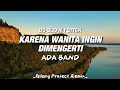 Download Lagu Slow Remix!!! Dj Karena Wanita ingin dimengerti - santuy - Ada band - ( Gilang project Remix )