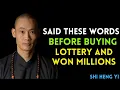 Say These 4 Words Before You Buy a Lottery Ticket - They Never Fail Shi heng yi