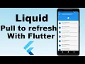 How to make Liquid Pull To Refresh in Flutter