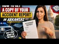 How to get a copy of your accident report in Arkansas