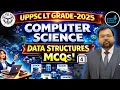 UPPSC LT Grade 2025 Computer Science Data Structures MCQs-4 Most Expected Questions