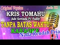 Download Lagu KRIS TOMAHU - TANPA BATAS WAKTU || ADE GOVINDA FT FADLY || X-FACTOR || KARAOKE (NADA RENDAH - 3)