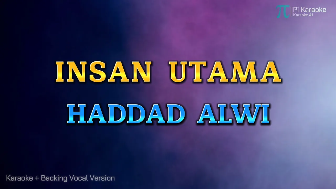 HADDAD ALWI - INSAN UTAMA (KARAOKE BACKING VOCAL HQ AUDIO) HADDAD ALWI - INSAN UTAMA (KARAOKE BACKING VOCAL HQ AUDIO)