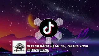Download DEYANG GATAL GATAL SA | TIKTOK VIRAL | (DJ ARGIE REMIX) MP3