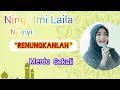 Download Lagu Ning Umi Laila ‼Nyanyi Lagu \