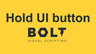 Hold down a button and receive continuous input - Bolt Unity tutorial