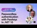 ASP NET Community Standup - Passwordless authentication with Passkeys in NET 10