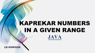 KAPREKAR NUMBERS IN A GIVEN RANGE ESHIKSHAByShardaKarmakar
