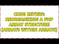 Code Review Reorganizing a PHP array structure arrays within arrays