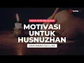 Lagu Motivasi Untuk Husnuzhan - Ustadz Abdullah Zaen, Lc., M.A.