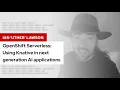 OpenShift Serverless Using Knative in next-generation AI applications DevNation Tech Talk