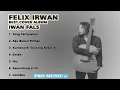 Lagu FELIX IRWAN  COVER ALBUM IWAN FALS TERBAIK ,LAGU KENANGAN, LAGU PENUH RASA